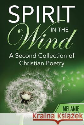 Spirit In the Wind: A Second Collection of Christian Poetry Melanie Woolner 9781648301544 Rwg Publishing