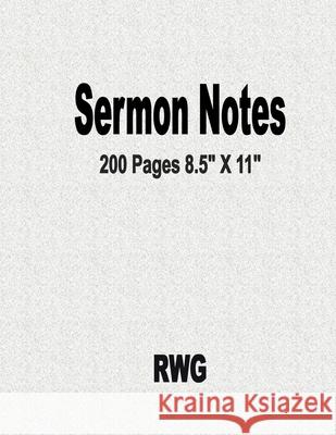 Sermon Notes: 200 Pages 8.5 X 11 Rwg 9781648301940 Rwg Publishing