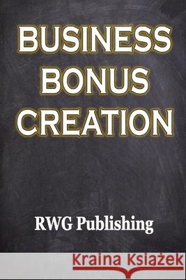 Business Bonus Creation Rwg Publishing 9781648302466 Rwg Publishing