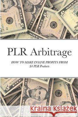 PLR Arbitrage Jim Stephens 9781648303050 Econo Publishing Company