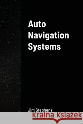 Auto Navigation Systems Jim Stephens 9781648303203 Econo Publishing Company