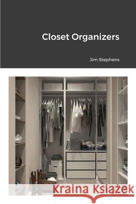 Closet Organizers Jim Stephens 9781648303296 Econo Publishing Company