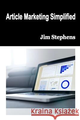 Article Marketing Simplified Jim Stephens 9781648303388 Econo Publishing Company