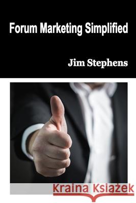 Forum Marketing Simplified Jim Stephens 9781648303425 Econo Publishing Company