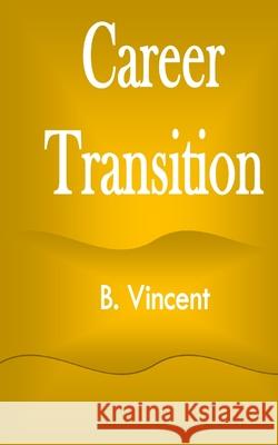 Career Transition B. Vincent 9781648303845 Rwg Marketing