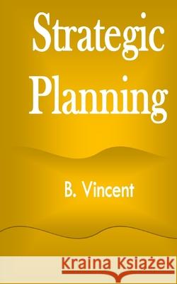 Strategic Planning B. Vincent 9781648303883 Rwg Marketing