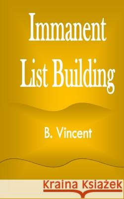 Immanent List Building B. Vincent 9781648304170 Rwg Marketing