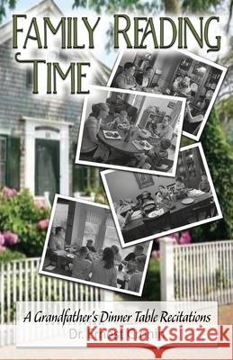 Family Reading Time: A Grandfather's Dinner Table Recitations Ernest Cronin 9781648304231 Worldwide Publishing Group