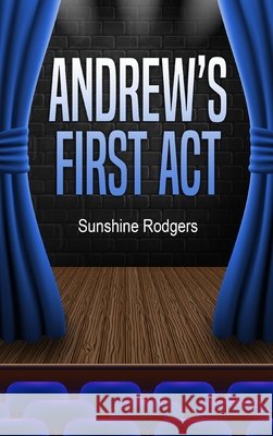 Andrew's First Act Sunshine Rodgers 9781648304309