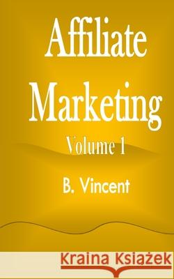 Affiliate Marketing B. Vincent 9781648304392 Rwg Marketing