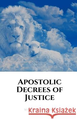 Apostolic Decrees of Justice William Vincent 9781648304699 Rwg Publishing