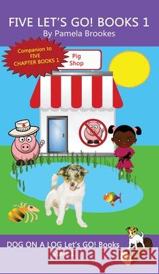 Five Let's GO! Books 1: Sound-Out Phonics Books Help Developing Readers, including Students with Dyslexia, Learn to Read (Step 1 in a Systemat Brookes, Pamela 9781648310010