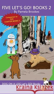 Five Let's GO! Books 2: Sound-Out Phonics Books Help Developing Readers, including Students with Dyslexia, Learn to Read (Step 2 in a Systemat Brookes, Pamela 9781648310027 Dog on a Log Books