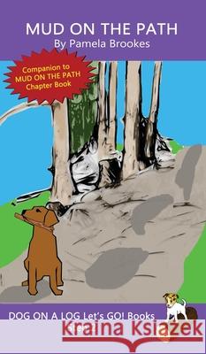 Mud On The Path: Sound-Out Phonics Books Help Developing Readers, including Students with Dyslexia, Learn to Read (Step 2 in a Systematic Series of Decodable Books) Pamela Brookes 9781648310560 Dog on a Log Books