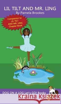 Lil Tilt And Mr. Ling: Sound-Out Phonics Books Help Developing Readers, including Students with Dyslexia, Learn to Read (Step 4 in a Systematic Series of Decodable Books) Pamela Brookes 9781648310690