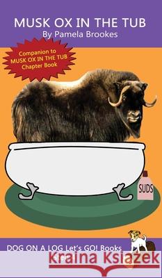 Musk Ox In The Tub: Sound-Out Phonics Books Help Developing Readers, including Students with Dyslexia, Learn to Read (Step 4 in a Systematic Series of Decodable Books) Pamela Brookes 9781648310706 Dog on a Log Books