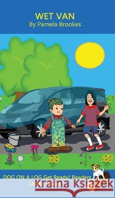 Wet Van (Classroom and Home): Sound-Out Phonics Reader (Letter Group 7 of a Systematic Decodable Series) Pamela Brookes Nancy Mather 9781648310997 Dog on a Log Books