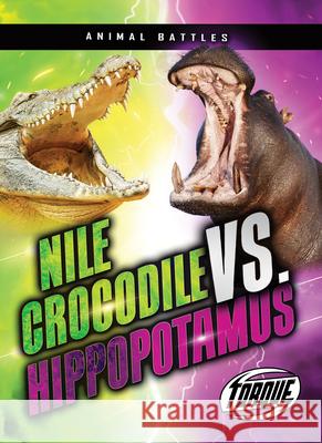 Nile Crocodile vs. Hippopotamus Kieran Downs 9781648344961 Torque