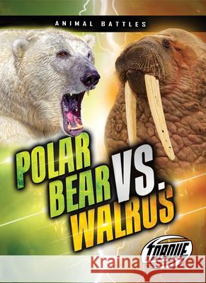 Polar Bear vs. Walrus Kieran Downs 9781648344978 Torque