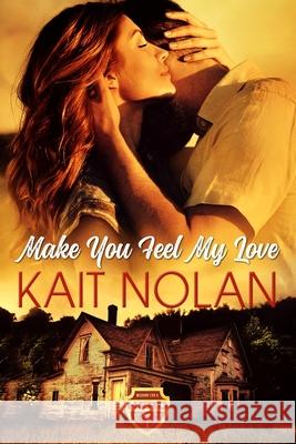 Make You Feel My Love Kait Nolan 9781648350115