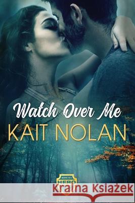 Watch Over Me Kait Nolan 9781648350139