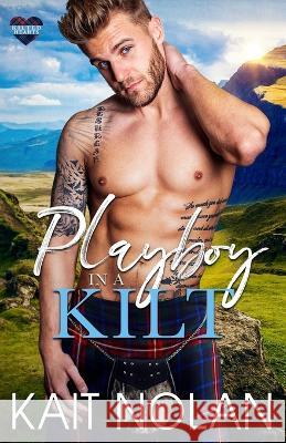 Playboy in a Kilt Kait Nolan   9781648351587 Take the Leap Publishing