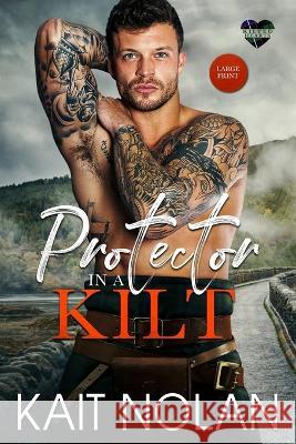 Protector in a Kilt Kait Nolan   9781648351617 Take the Leap Publishing