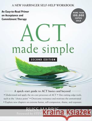 Act Made Simple: An Easy-to-Read Primer on Acceptance and Commitment R Harris 9781648370762 Echo Point Books & Media, LLC