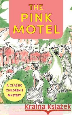 The Pink Motel Carol Ryrie Brink   9781648371585 Echo Point Books & Media, LLC