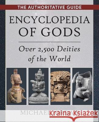 Encyclopedia of Gods: Over 2,500 Deities of the World Michael Jordan 9781648372261