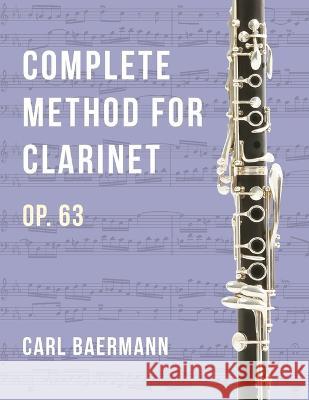 O32 - Complete Method for Clarinet Op. 63 - C. Baerman Carl Baermann, Gustave Langenus 9781648372445 Allegro Editions