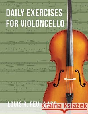 Daily Exercises: for Violoncello (Edition Schott) Louis R. Feuillard 9781648372469 Allegro Editions