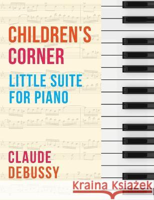 Debussy: Children's Corner (Little Suite for Piano) Claude Debussy   9781648372919 Allegro Editions