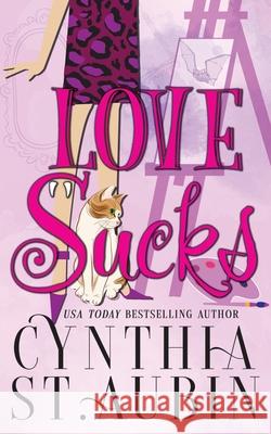 Love Sucks Cynthia St Aubin 9781648390067 Oliver-Heber Books