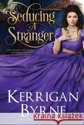 Seducing a Stranger Byrne, Kerrigan 9781648390074 Oliver-Heber Books