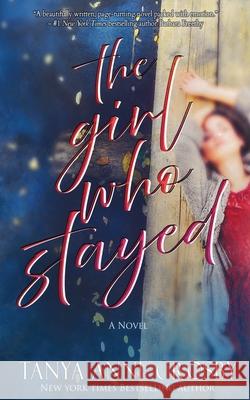 The Girl Who Stayed Tanya Anne Crosby 9781648390081 Oliver-Heber Books