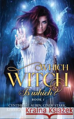 Which Witch is Which? Kerrigan Byrne Cynthia S Cindy Stark Tiffini 9781648390166 Oliver-Heber Books
