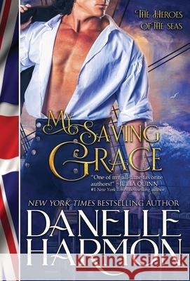 My Saving Grace Danelle Harmon 9781648390173