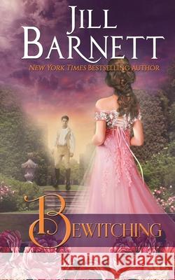 Bewitching Jill Barnett 9781648390548 Oliver-Heber Books