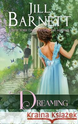 Dreaming Jill Barnett 9781648390555 Oliver-Heber Books