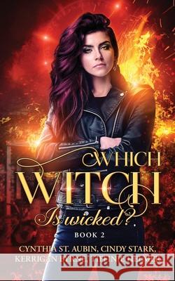 Which Witch is Wicked? Kerrigan Byrne Cynthia S Cindy Stark Tiffini 9781648390586 Oliver-Heber Books