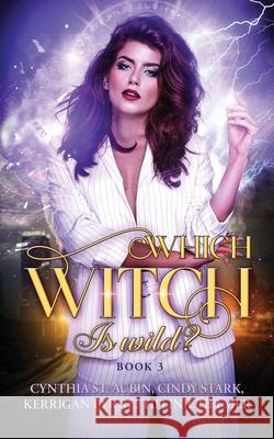 Which Witch is Wild? Kerrigan Byrne Cynthia S Cindy Stark Tiffini 9781648390593 Oliver-Heber Books