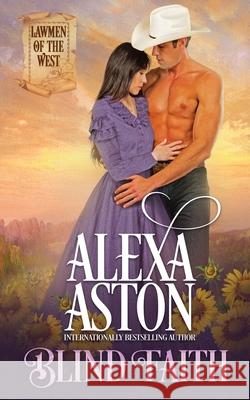 Blind Faith Alexa Aston 9781648391033 Oliver-Heber Books