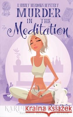 Murder in the Meditation Kari Lee Townsend 9781648391644 Oliver-Heber Books