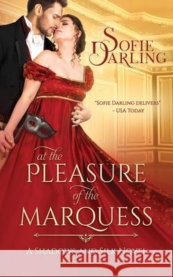 At the Pleasure of the Marquess Sofie Darling 9781648391729 Oliver-Heber Books