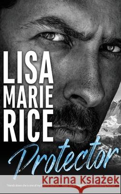 Protector Lisa Marie Rice 9781648391804 Oliver-Heber Books