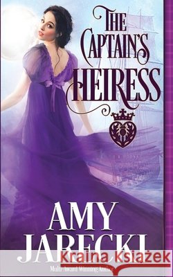 The Captain's Heiress Amy Jarecki 9781648391989 Oliver-Heber Books