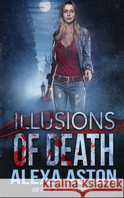 Illusions of Death Alexa Aston 9781648392061