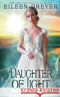 Daughter of Light Eileen Dreyer 9781648392092 Oliver-Heber Books