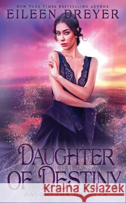 Daughter of Destiny Eileen Dreyer   9781648392481